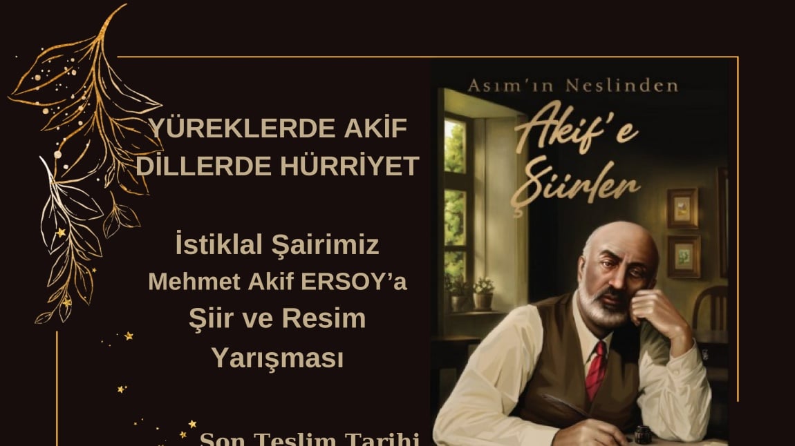 İstiklal Şairimiz Mehmet Akif ERSOY'a Şiir ve Resim Yarışması